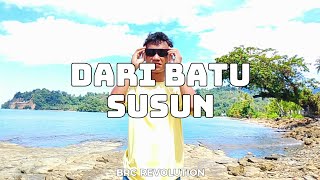 DARI BATU SUSUN - Brc Revolution (Official Music Video)