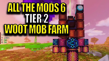 Ep49 Tier 2 WOOT Mob Farm - Minecraft All The Mods 6 Modpack