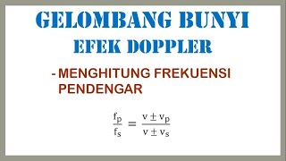 Pembahasan Soal Gelombang Bunyi, Menghitung Frekuensi Pendengar dengan Persamaan Efek Doppler