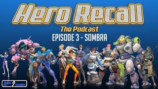 Hero Recall | Overwatch Podcast | Episode 3 | Sombra @Level2GamersSTL