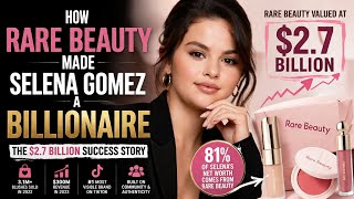 How Rare Beauty Made Selena Gomez a Billionaire: The $2.7 Billion Success Story