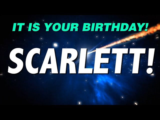 HAPPY BIRTHDAY SCARLETT! This is your gift.