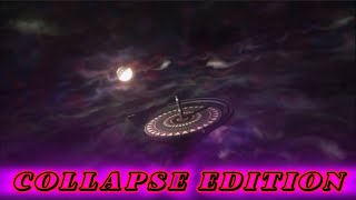 Collapse Edition Opening