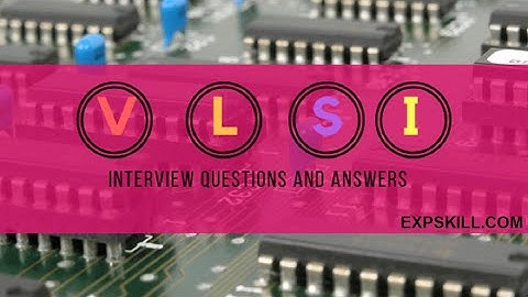 15 Most Asked questions : VLSI
