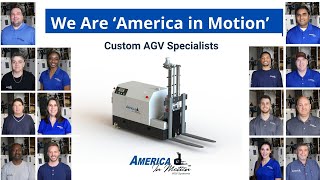 We Are 'America in Motion' - Custom Automated Guided Vehicle Specialists