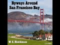 Byways Around San Francisco Bay by W. E. HUTCHINSON read by Various | Full Audio Book