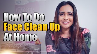 How To Do Face Clean Up At Home | Gayathri Dias