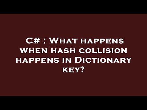 C# : What happens when hash collision happens in Dictionary key?