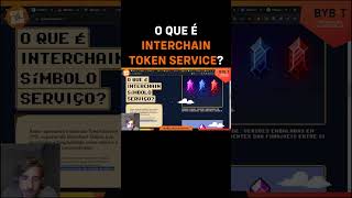 O QUE É INTERCHAIN TOKEN SERVICE? #shorts