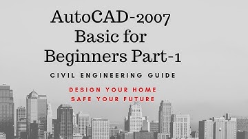 AutoCAD 2007 Basic for Beginners Part-1