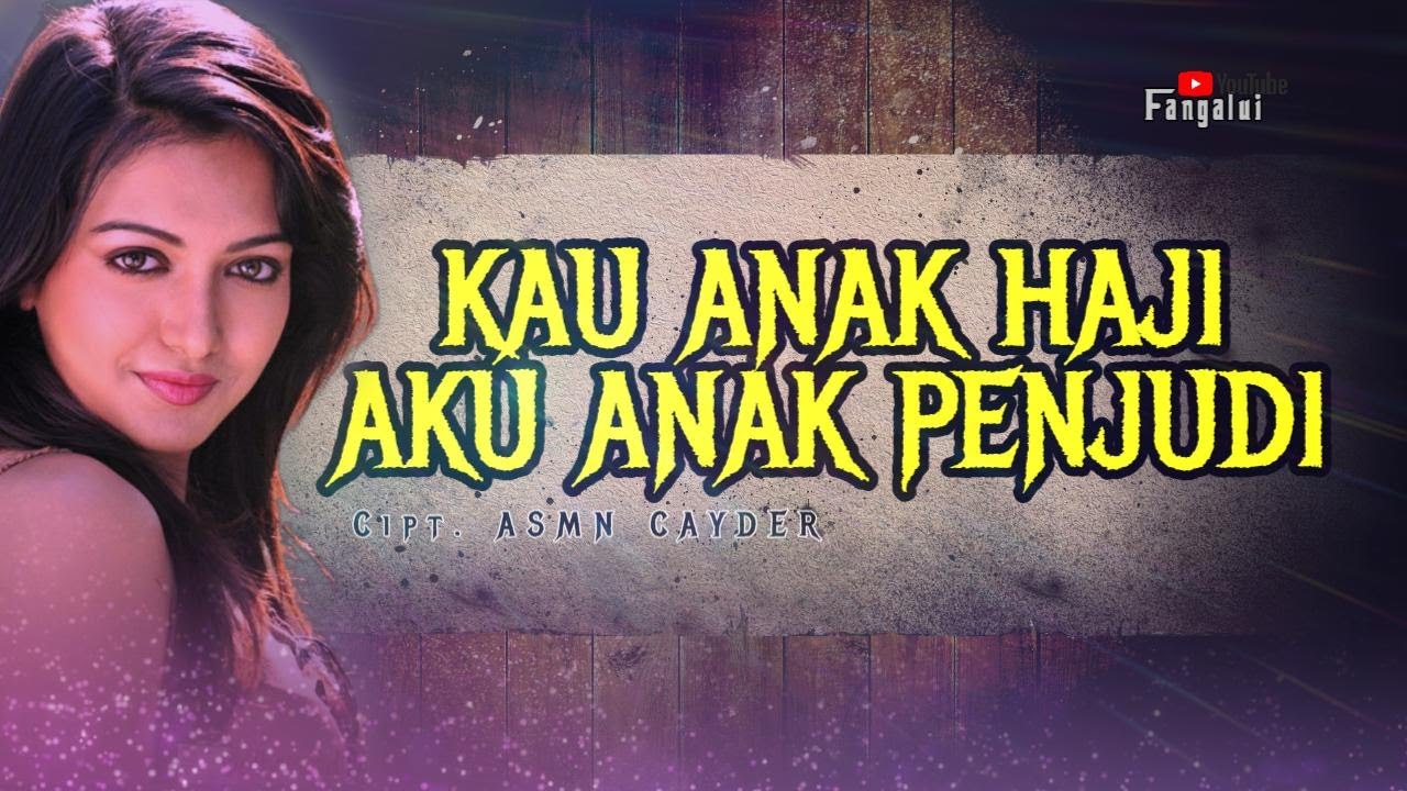 KAU ANAK HAJI AKU ANAK PENJUDI Cipt. Asmin Lagu Terpopuler (Official Music Video) Viral Trending
