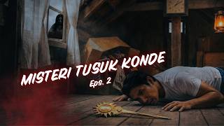 TUSUK KONDE TERKUTUK yang disembunyikan terungkap, Sumur Tua Memanggil Nama Korbannya! | Episode 2