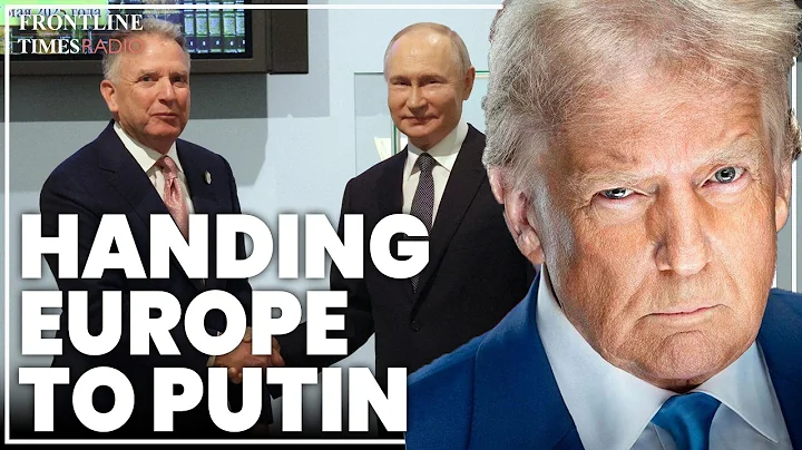 Has Trump's peace plan handed Europe to Russia?