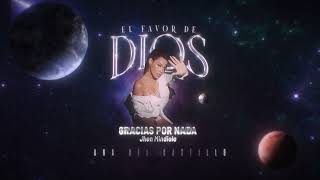 Video thumbnail of "Gracias Por Nada - Ana Del Castillo | Cover Audio - Oficial | El FAVOR DE DIOS"