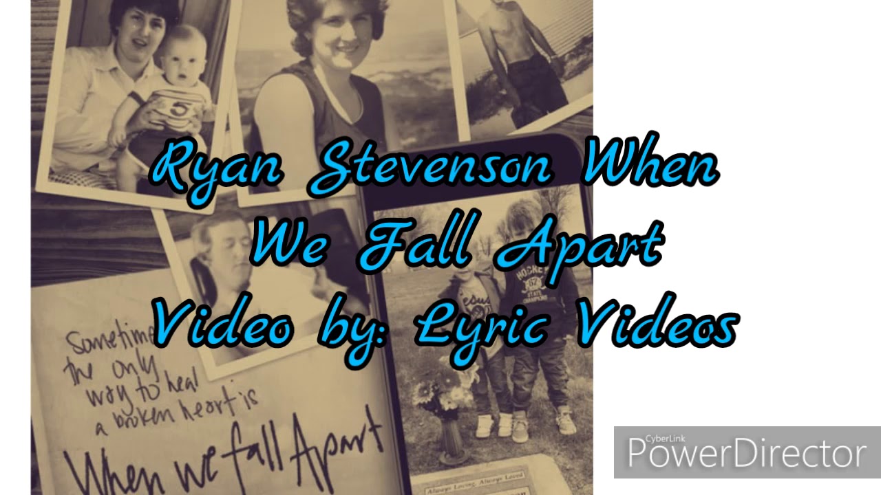 Ryan Stevenson When We Fall Apart lyrics YouTube