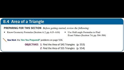 Section 8.4 - Area of a Triangle: SAS & SSS