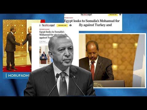 Wararkii ugu Danbeeyey Xasan Sheekh & Masar Dagaalka Cusub ee Turkiga & itoobiya