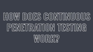 How Continuous Penetration Testing Works