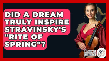 Did A Dream Truly Inspire Stravinsky
