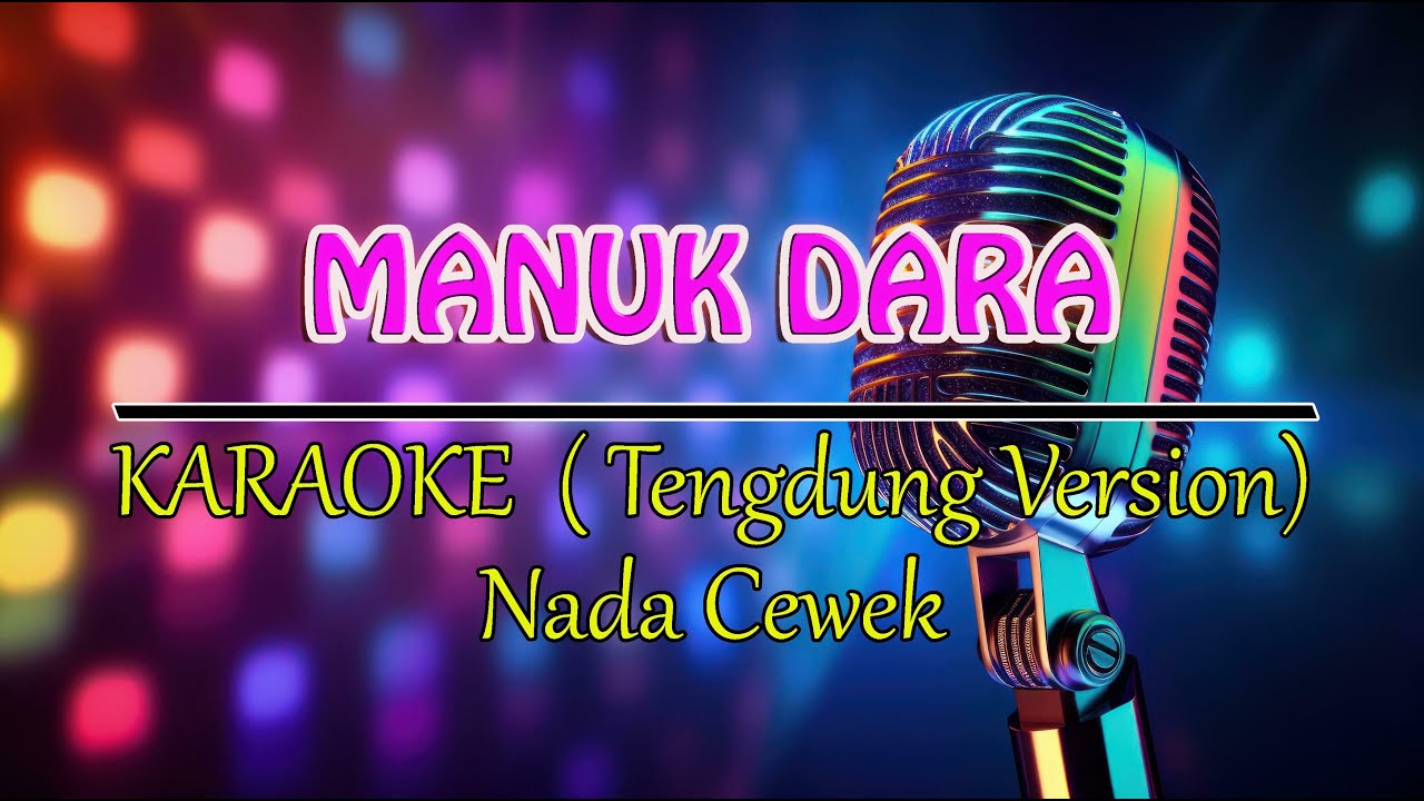 MANUK DARA SEPASANG @HJ. DARIYAH ( KARAOKE CEWEK )