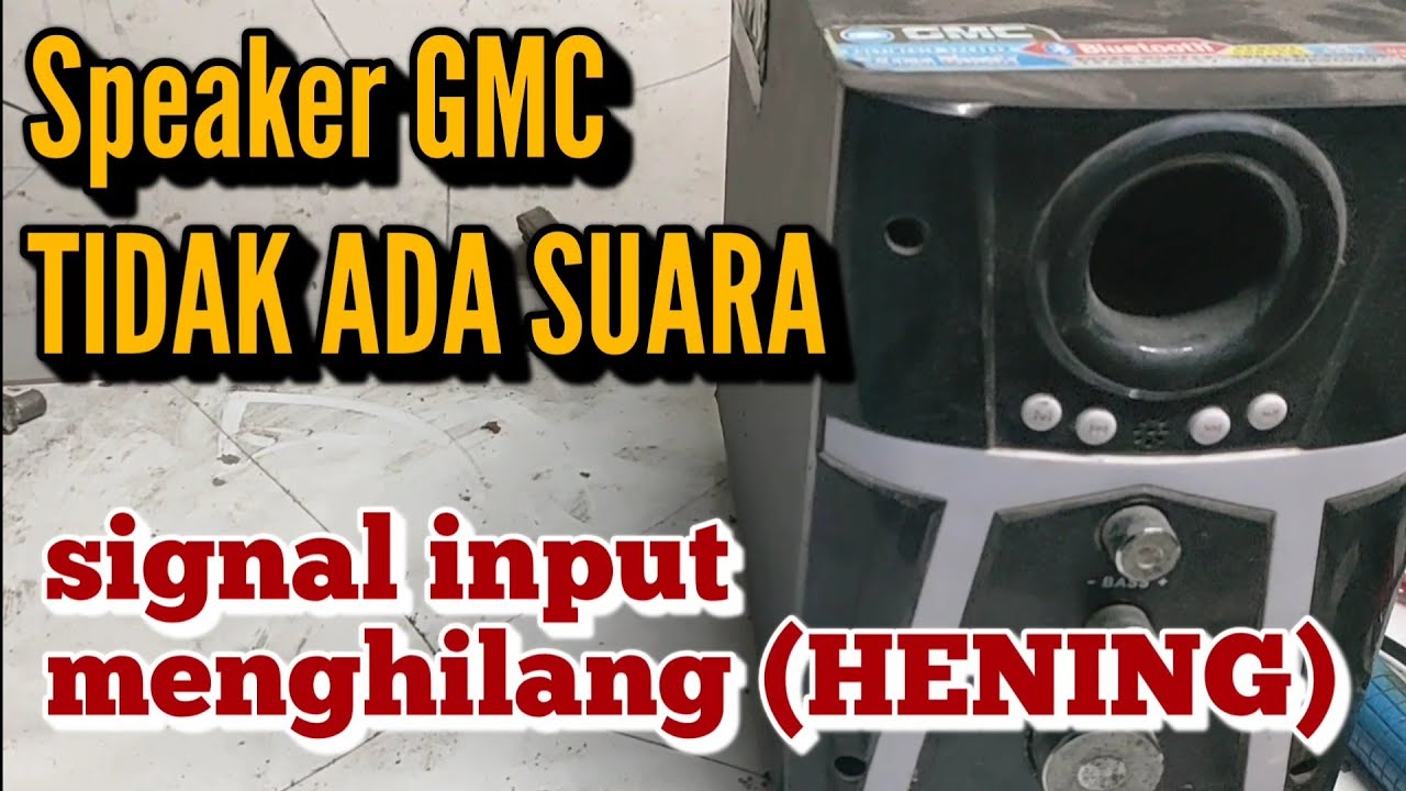 vlog 184 SPEAKER GMC TIDAK ADA SUARA‼️Input hilang signal
