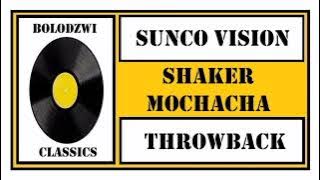 SUNCO VISION - SHAKER MOCHACHA