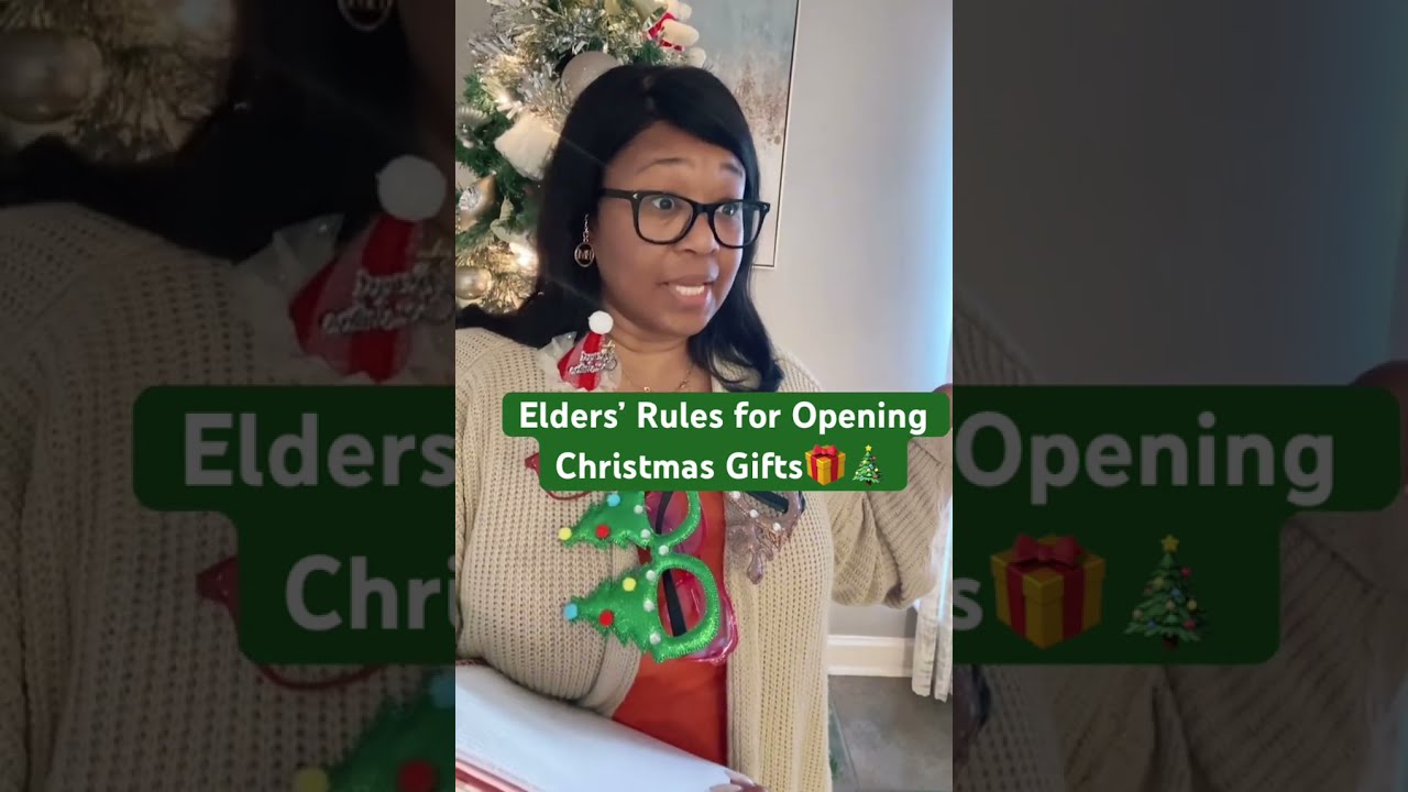 Elders Rules For Opening Christmas Gifts Bmackwrites