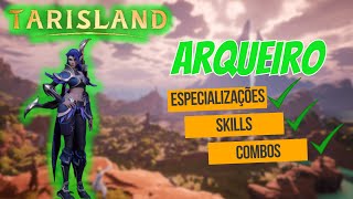 Tarisland review da classe arqueiro - ranger (Habilidades, combos e rotações)