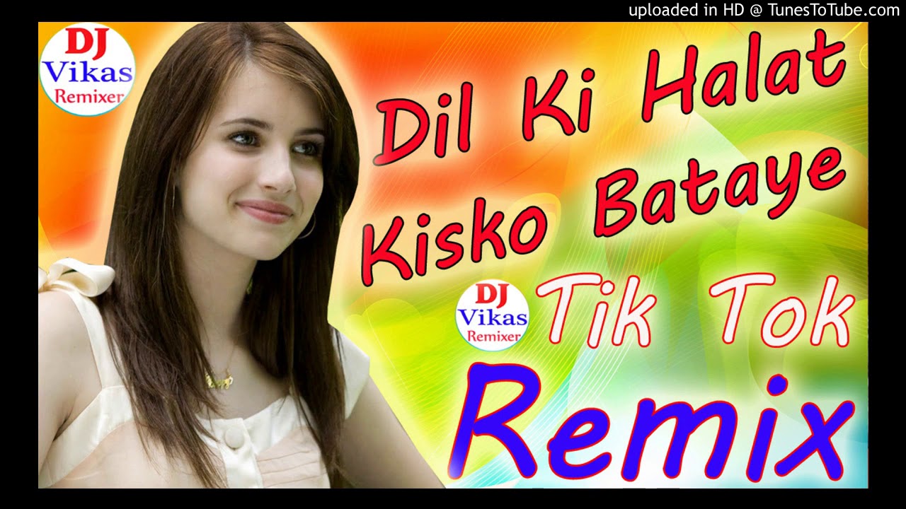 Dil Ki Halat Kese Bataye Dj Remix Tiktok 2019  Hum Bhi Pagal Tum Bhi Pagal New Tik tok Viral song 2