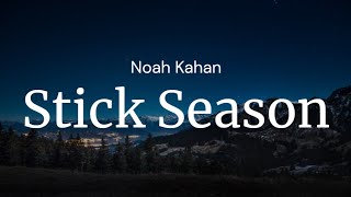 Stick Season - Noah Kahan / FULL SONG LYRICS