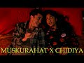 Muskurahat x chidiya tashif mashup mitraz  jalraj  hindi mashup