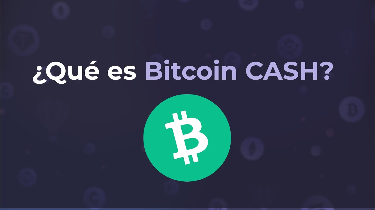 ¿Qué es Bitcoin Cash?