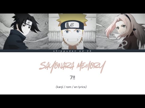Sayonara Memory [ kanji / rom / en lyrics ] 7!! Seven Oops Shippuden ED 24