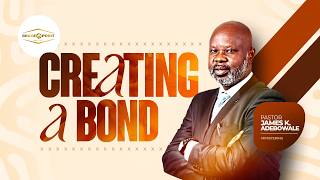GPA Empowerment Sunday| Creating A Bond | Powerful Sermon by Pastor James Adebowale  ||05-24-2026||