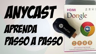 Como Instalar O Anycast Qualquer Tv E Celular - Como Conectar
