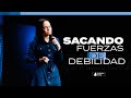 SACANDO FUERZAS DE DEBILIDAD - Pastora Yesenia Then