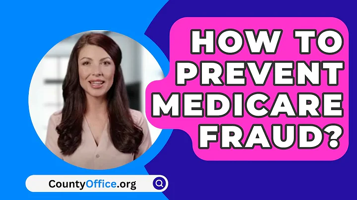How To Prevent Medicare Fraud? - CountyOffice.org