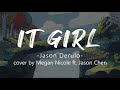 Megan Nicole ft. Jason Chen - It girl (cover) Lyrics