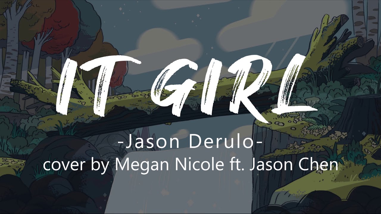 Megan Nicole Ft Jason Chen It Girl Cover Lyrics Youtube