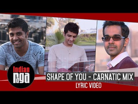 LYRIC VIDEO | Shape of You Carnatic Mix | Ed Sheeran | Latest Songs 2018