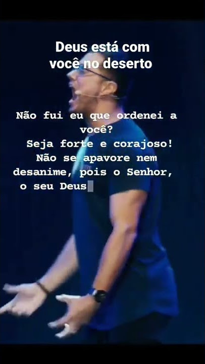 Esta é /Seja forte tenha medo nem desanime, pois o SENHOR, seu Deu estará  com você por; /onde você - iFunny Brazil