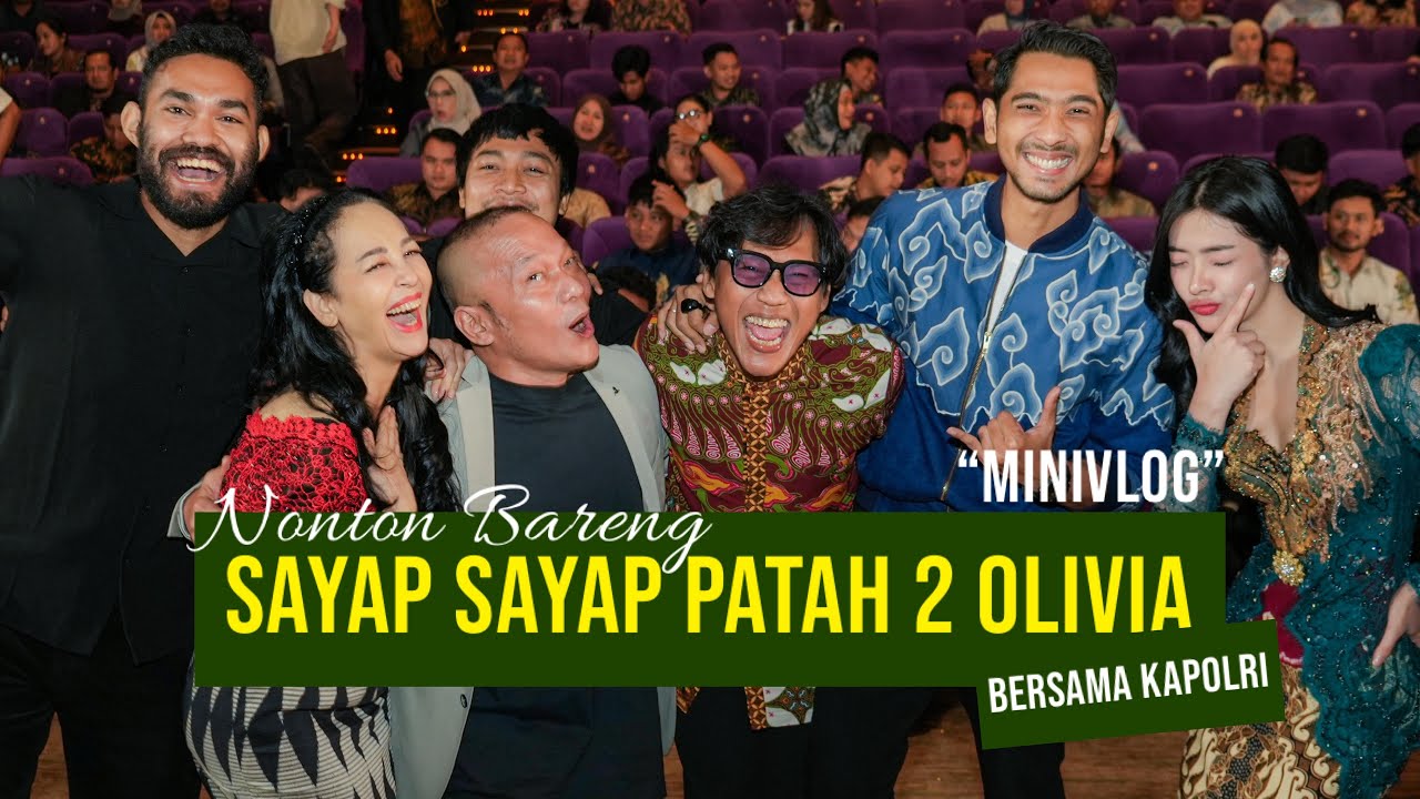 Mini Vlog | Nobar Sayap Sayap Patah 2 Olivia bersama Kapolri
