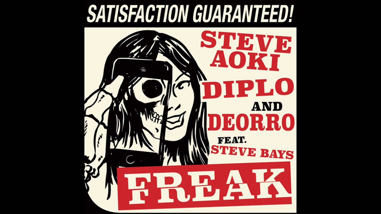 Steve Aoki, Diplo & Deorro - Freak (feat. Steve Bays)