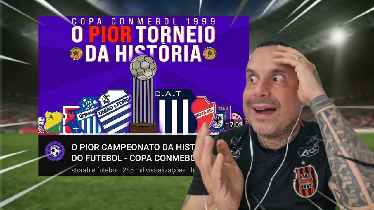 React: "O PIOR CAMPEONATO DA HISTÓRIA DO FUTEBOL - COPA CONMEBOL 1999" - Storable Futebol 