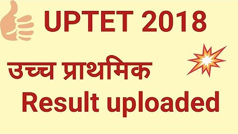 UPTET 2018 Upper Primary Result Uploaded
