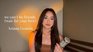 we can't be friends (wait for your love) - Ariana Grande (cover by Sisca Saras)