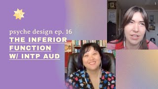 Psyche Design ep. 16 The Inferior Function (feat. INTP Aud) by Meghan Louise 893 views 2 years ago 1 hour, 5 minutes