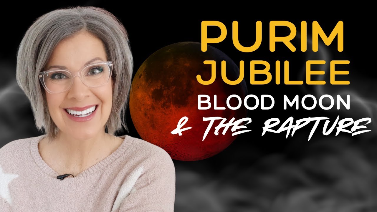 Purim, Jubilee Blood Moon & The Rapture! - YouTube