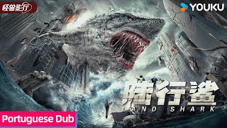 Portuguese Dub【Land Shark】The Gene-changed Shark Kills Humans! | Horror | YOUKU MONSTER MOVIE