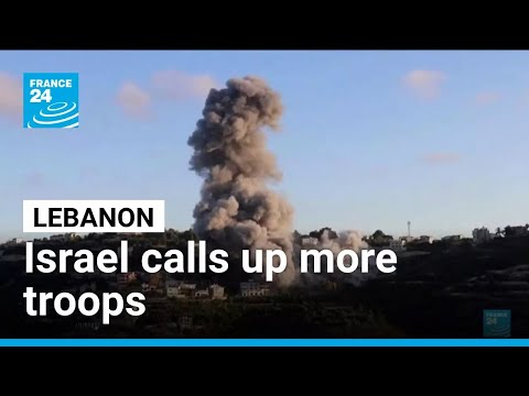 Israel strikes Lebanese village and calls up more troops in the region • FRANCE 24 English
